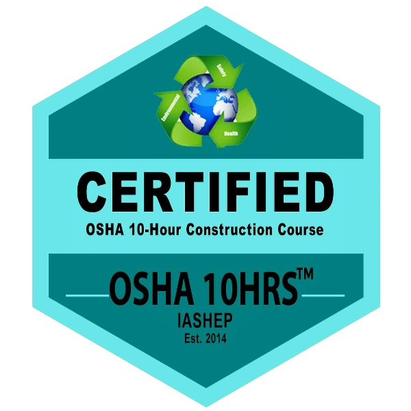 IASHEP Certified OSHA Construction Course - 10 Hours (OSHA 10HRS) Badge